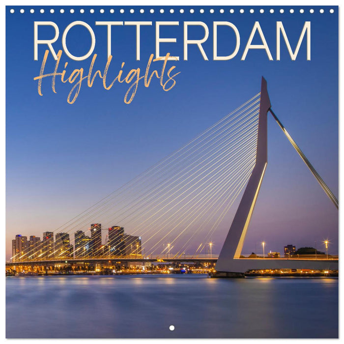 ROTTERDAM Highlights (CALVENDO Monthly Calendar 2025)