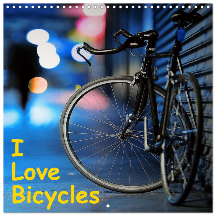 I Love Bicycles (CALVENDO Monthly Calendar 2025)