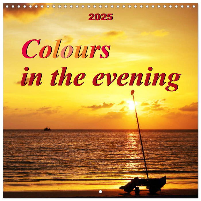 Colours in the evening (CALVENDO Monthly Calendar 2025)