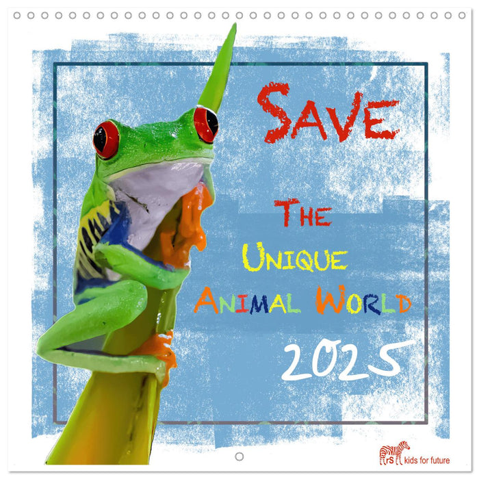 Save The Unique Animal World (CALVENDO Monthly Calendar 2025)