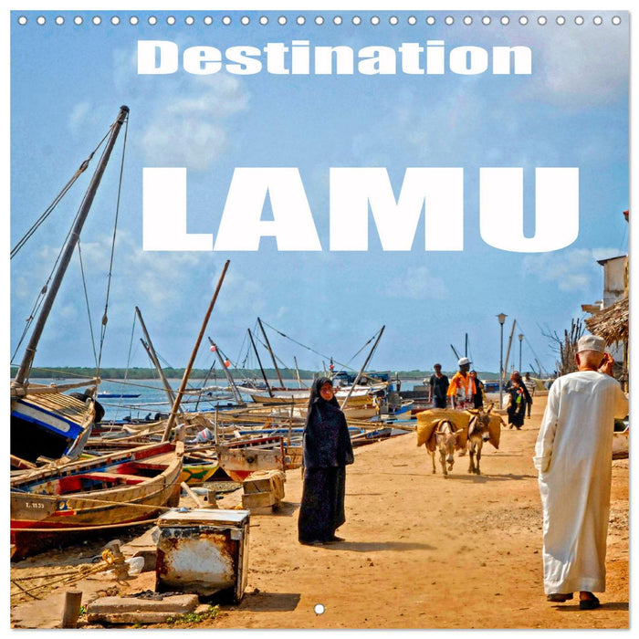 Destination Lamu (CALVENDO Monthly Calendar 2025)