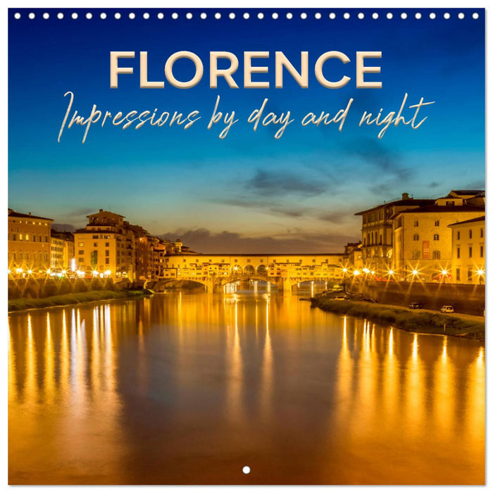 FLORENCE Impressions by day and night (CALVENDO Monthly Calendar 2025)