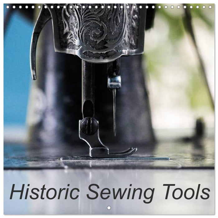 Historic Sewing Tools (CALVENDO Monthly Calendar 2025)