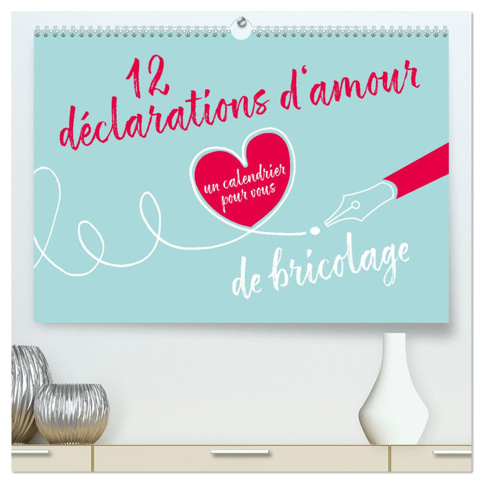 12 déclarations d'amour - calendrier de bricolage (CALVENDO Calendrier supérieur 2025)