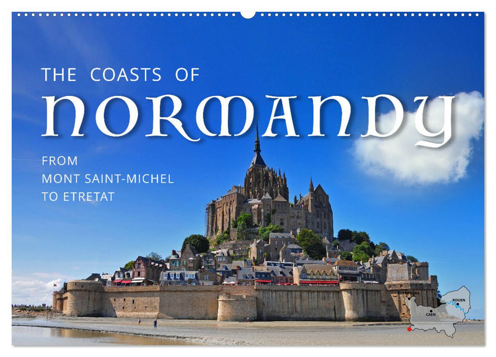 The Coasts of Normandy from Mont Saint-Michel to Étretat (CALVENDO Monthly Calendar 2025)