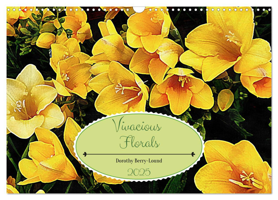 Vivacious Florals (CALVENDO Monthly Calendar 2025)