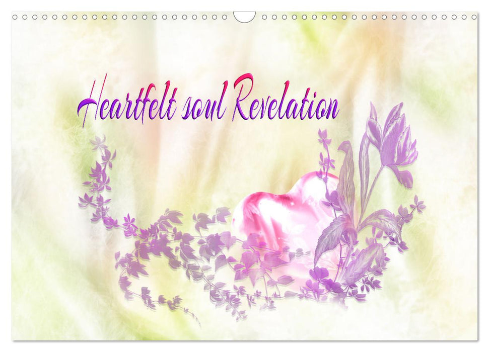 Heartfelt soul Revelation (CALVENDO Monthly Calendar 2025)