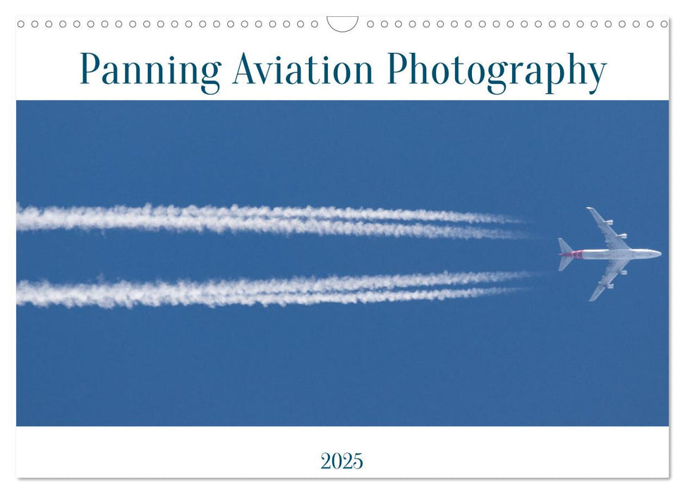 Panning Aviation Photography (CALVENDO Monthly Calendar 2025)