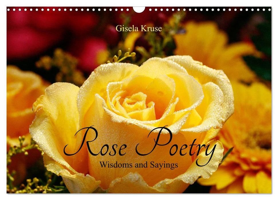 Rose Poetry Wisdoms and Sayings (CALVENDO Monthly Calendar 2025)