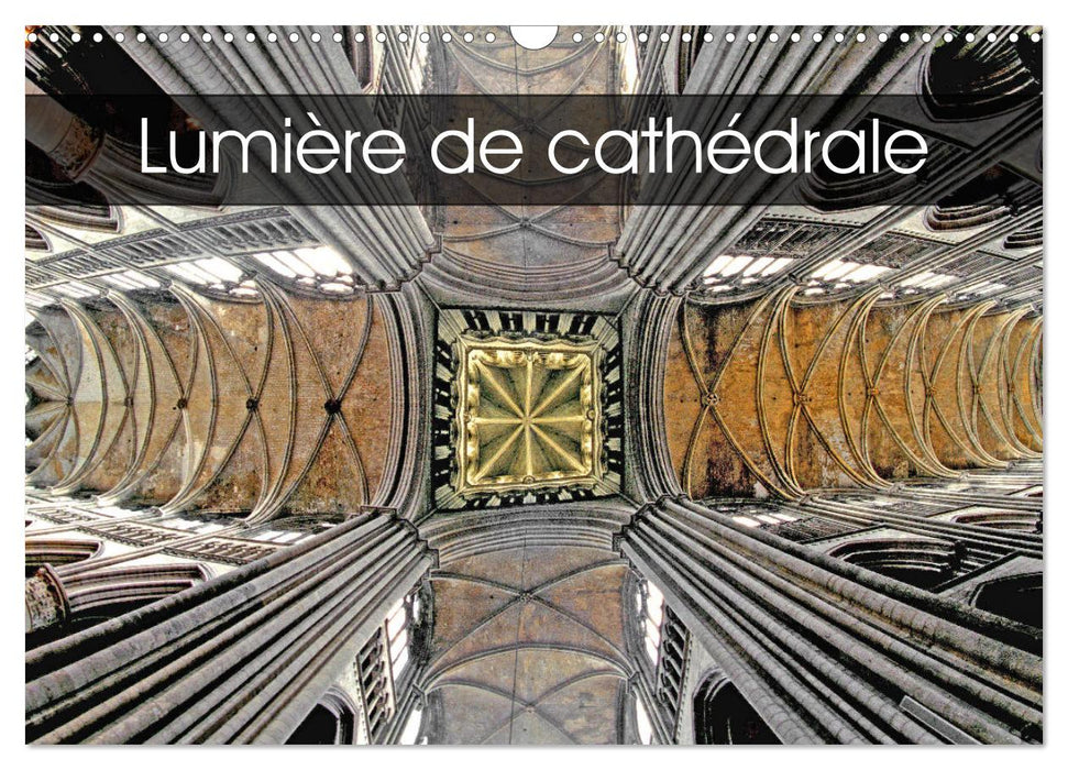 Lumière de cathédrale (CALVENDO Calendrier mensuel 2025)