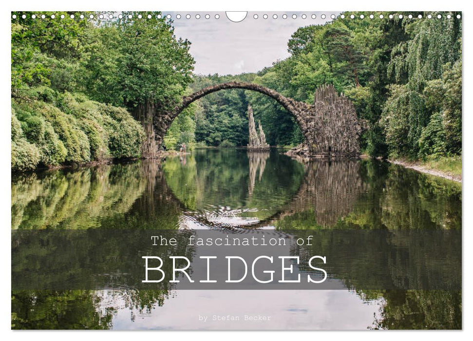 The Fascination of Bridges (CALVENDO Monthly Calendar 2025)