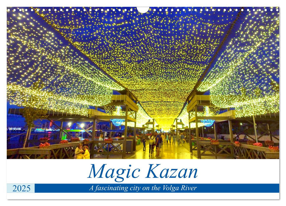 Magic Kazan - A fascinating city on the Volga River (CALVENDO Monthly Calendar 2025)