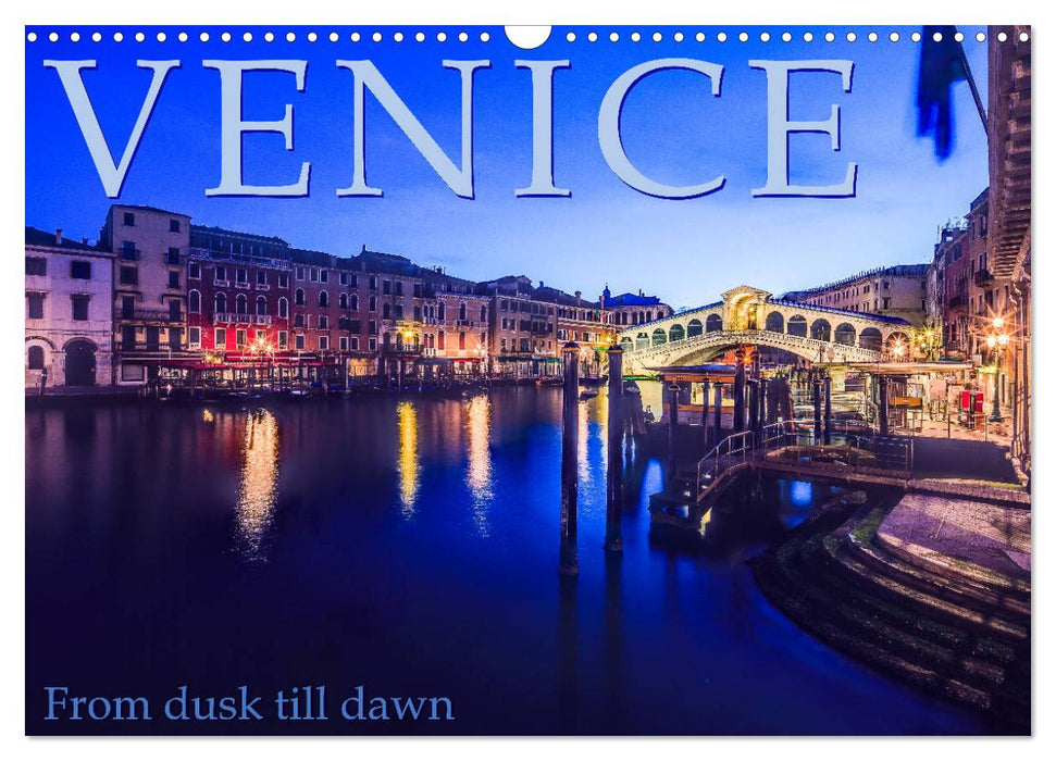 Venice - From dusk till dawn (CALVENDO Monthly Calendar 2025)