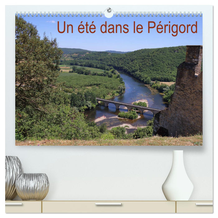 Un été dans le Périgord (CALVENDO Calendrier supérieur 2025)