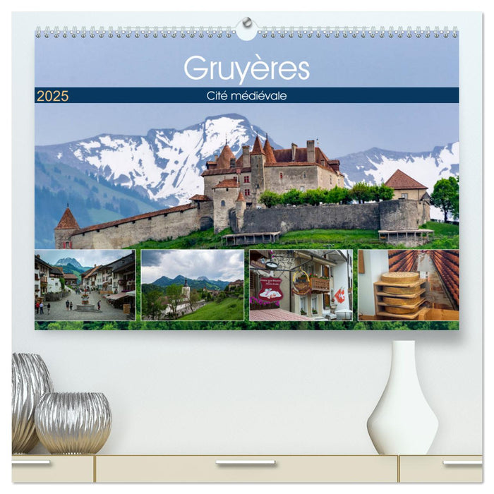 Gruyères, cité médiévale (CALVENDO Calendrier supérieur 2025)