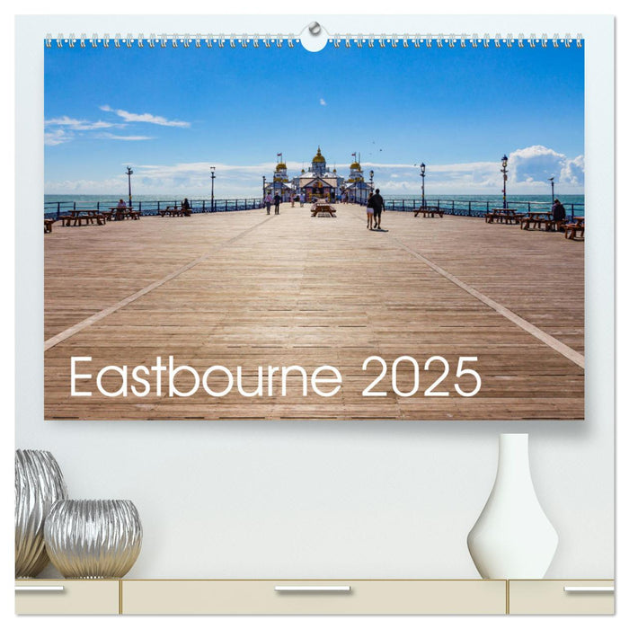 Eastbourne 2025 (CALVENDO Premium-Calendar 2025)