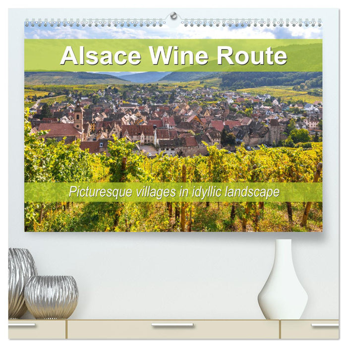 Alsace Wine Route, picturesque villages in idyllic landscape (CALVENDO Premium-Calendar 2025)