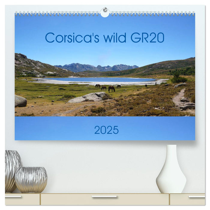 Corsica's wild GR20 (CALVENDO Premium-Calendar 2025)