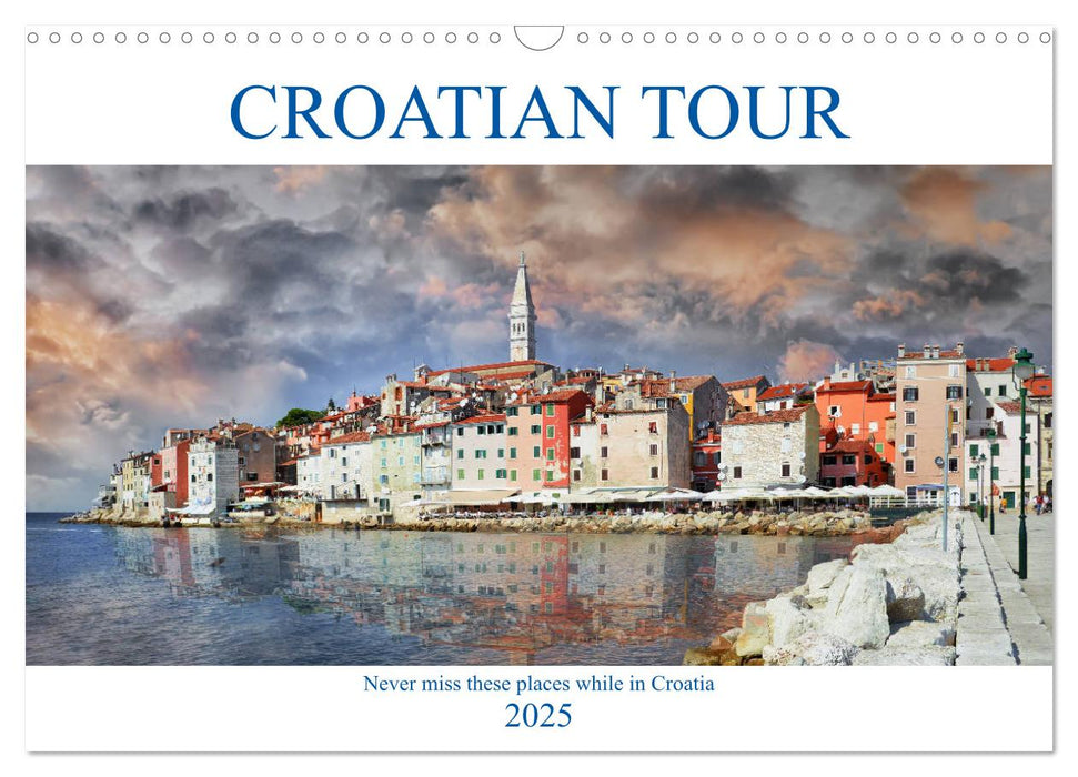 Croatian tour (CALVENDO Monthly Calendar 2025)