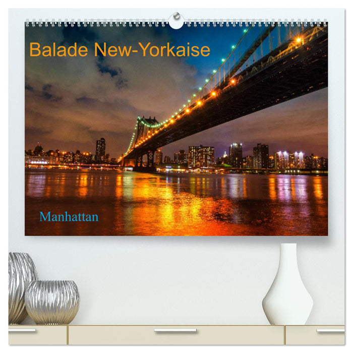 Balade New-Yorkaise, Manhattan (CALVENDO Calendrier supérieur 2025)