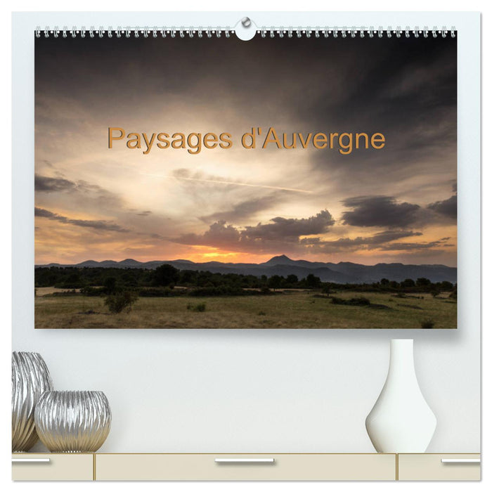 Paysages d'Auvergne (CALVENDO Calendrier supérieur 2025)