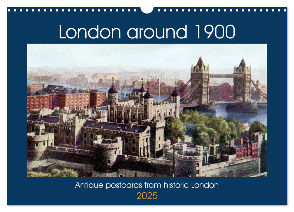 London around 1900 (CALVENDO Monthly Calendar 2025)