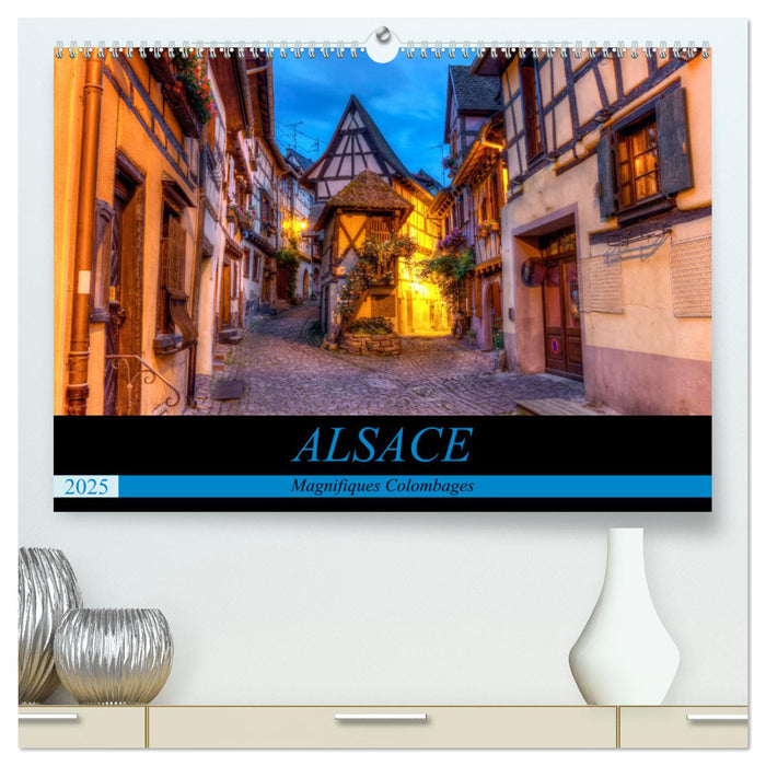 Alsace, magnifiques colombages (CALVENDO Calendrier supérieur 2025)