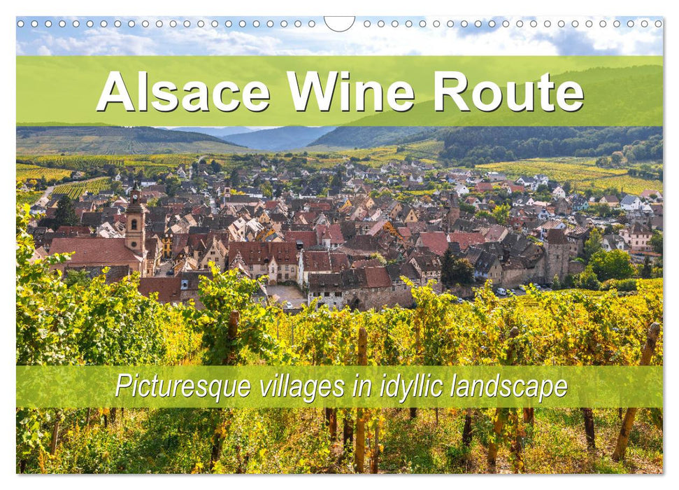 Alsace Wine Route, picturesque villages in idyllic landscape (CALVENDO Monthly Calendar 2025)