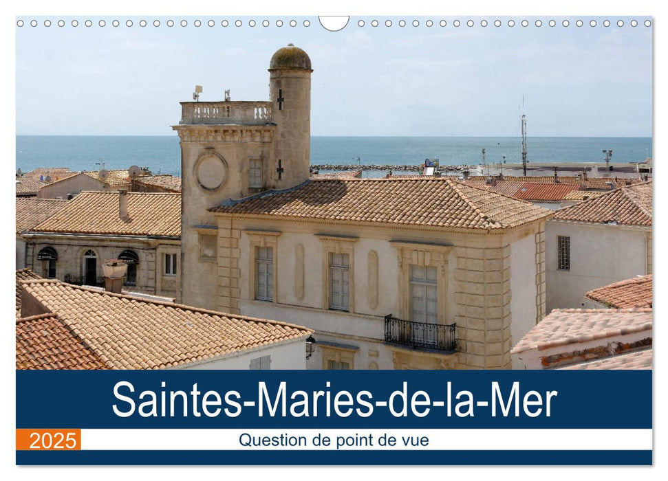 Saintes-Maries-de-la-Mer - Question de point de vue (CALVENDO Calendrier mensuel 2025)