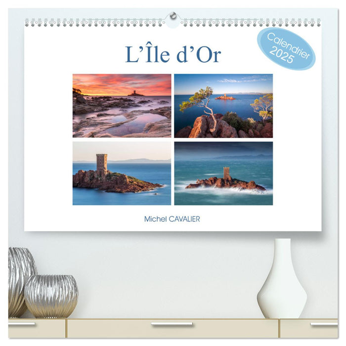 L'île d'Or (CALVENDO Calendrier supérieur 2025)