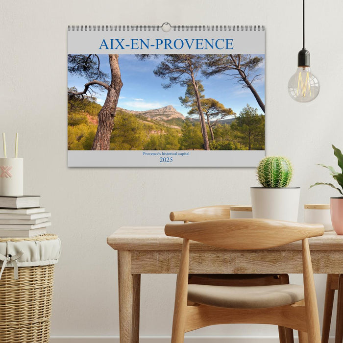 Aix-en-Provence, Provence's historical capital (CALVENDO Monthly Calendar 2025)