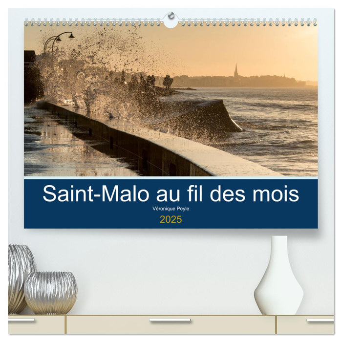 Saint-Malo au fil des mois (CALVENDO Calendrier supérieur 2025)