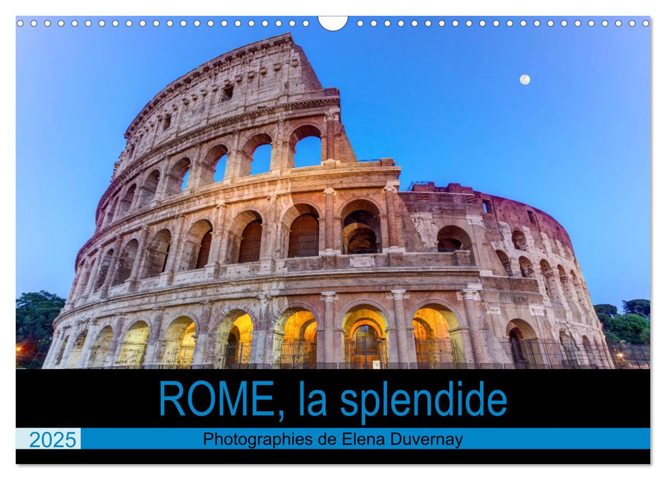 Rome, la splendide (CALVENDO Calendrier mensuel 2025)