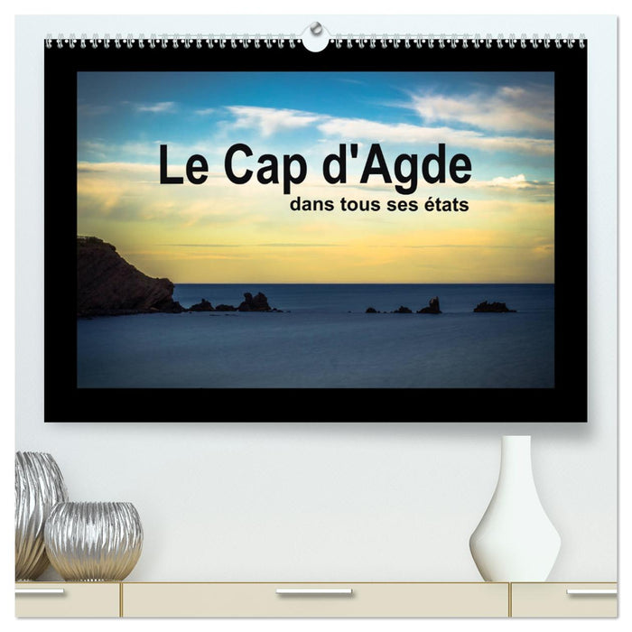 Le Cap d'Agde dans tous ses états (CALVENDO Calendrier supérieur 2025)