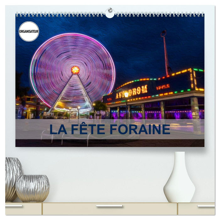 LA FÊTE FORAINE (CALVENDO Calendrier supérieur 2025)