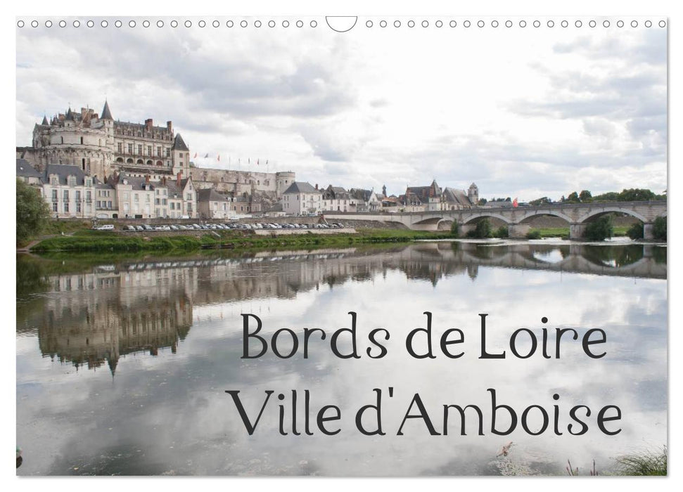 Bords de Loire Ville d'Amboise (CALVENDO Calendrier mensuel 2025)