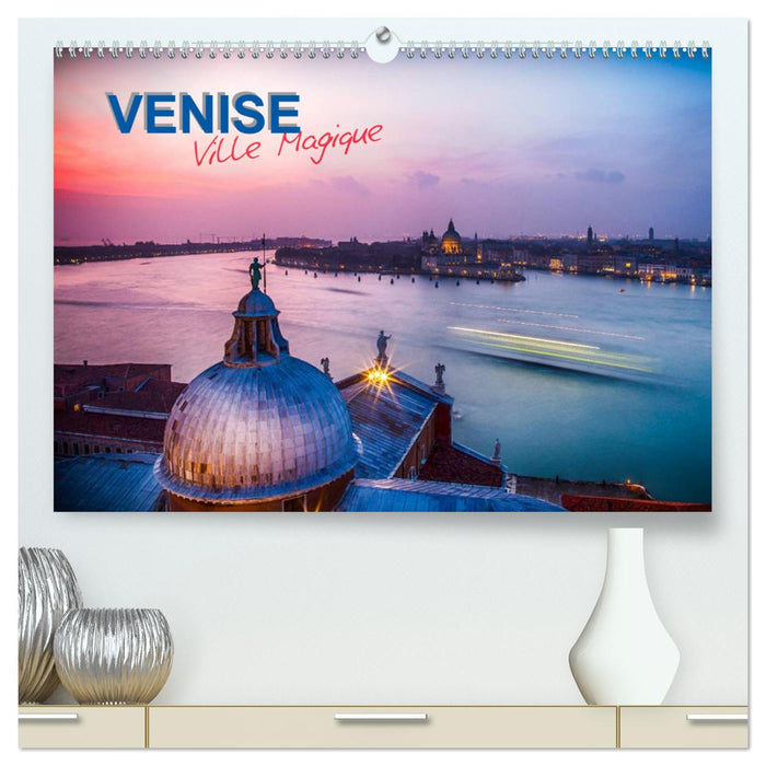 Venise - Ville Magique (CALVENDO Calendrier supérieur 2025)