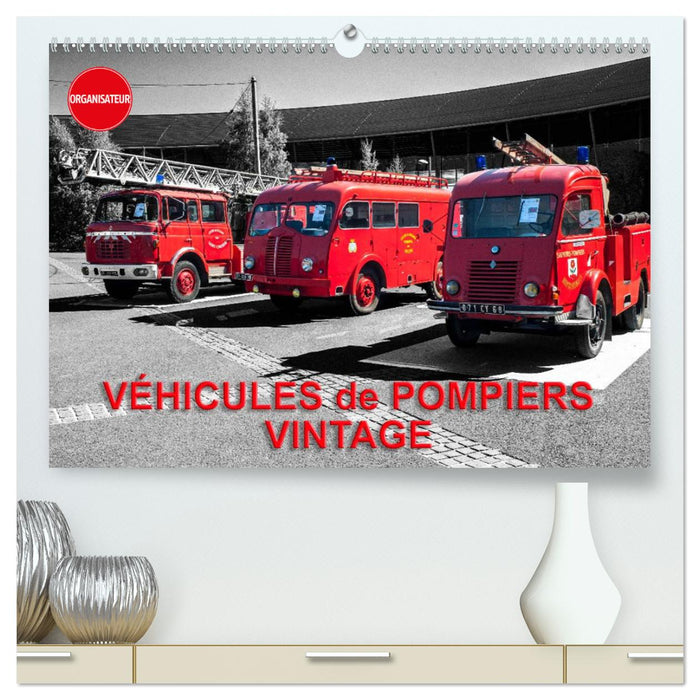 VÉHICULES de POMPIERS VINTAGE (CALVENDO Calendrier supérieur 2025)