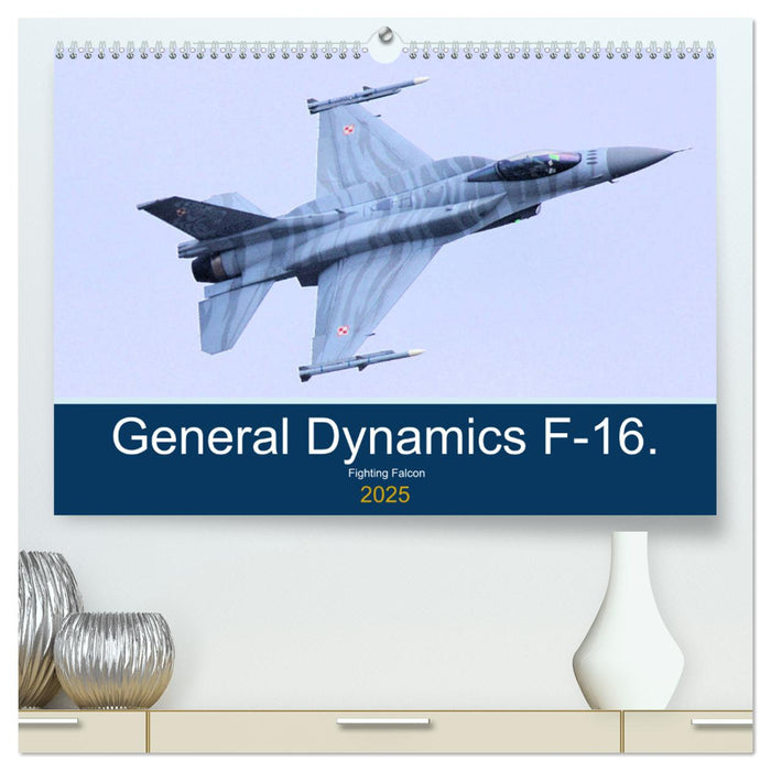 General Dynamics F-16 Fighting Falcon (CALVENDO Premium-Calendar 2025)