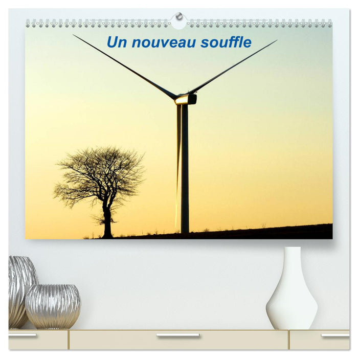 Un nouveau souffle (CALVENDO Calendrier supérieur 2025)