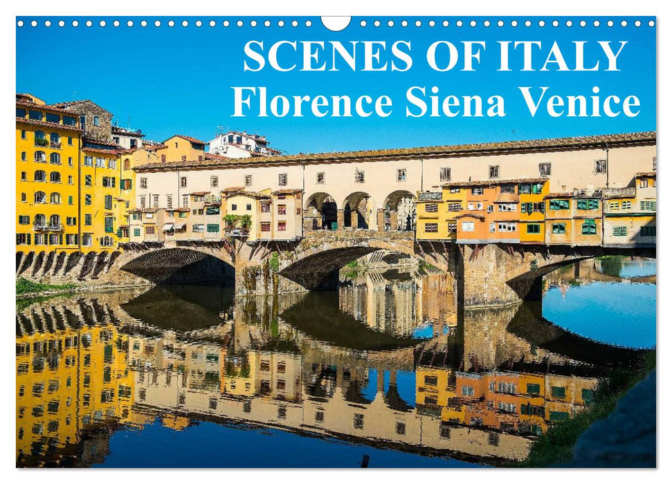 Scenes of Italy Florence Siena Venice (CALVENDO Monthly Calendar 2025)