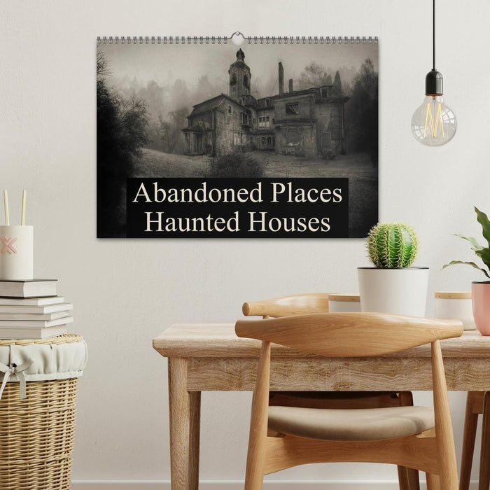 Abandoned Places Haunted Houses (CALVENDO Monthly Calendar 2025)