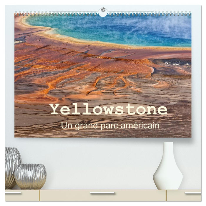 Yellowstone Un grand parc américain (CALVENDO Calendrier supérieur 2025)