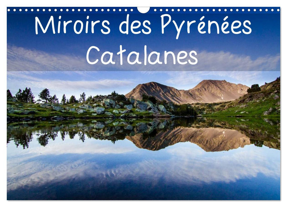 Miroirs des Pyrénées Catalanes (CALVENDO Calendrier mensuel 2025)