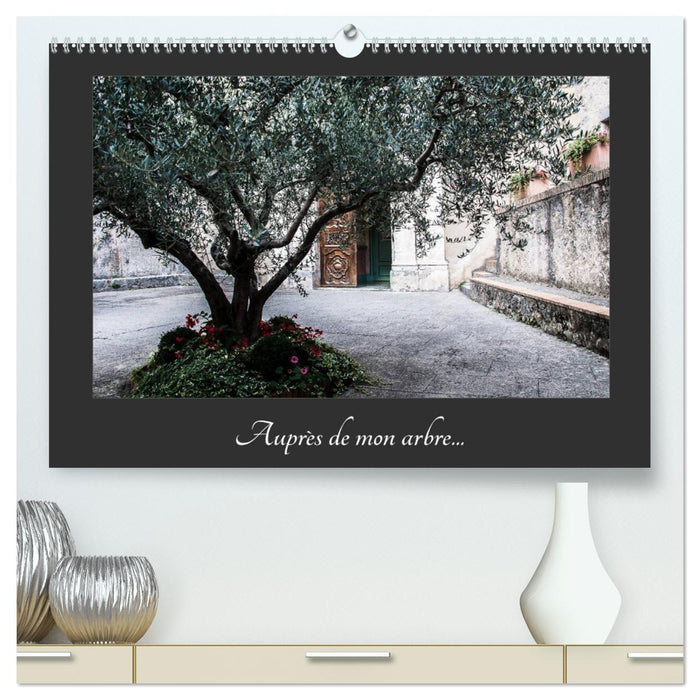 Auprès de mon arbre (CALVENDO Calendrier supérieur 2025)