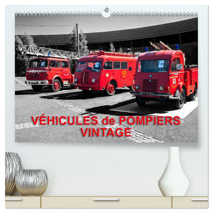 VÉHICULES de POMPIERS VINTAGE (CALVENDO Calendrier supérieur 2025)