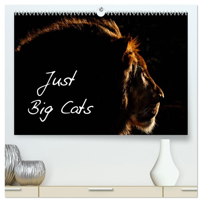 Just Big Cats (CALVENDO Premium-Calendar 2025)