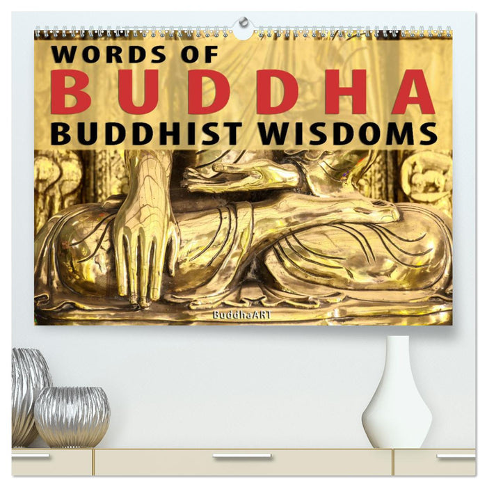 WORDS OF BUDDHA BUDDHIST WISDOMS (CALVENDO Premium-Calendar 2025)