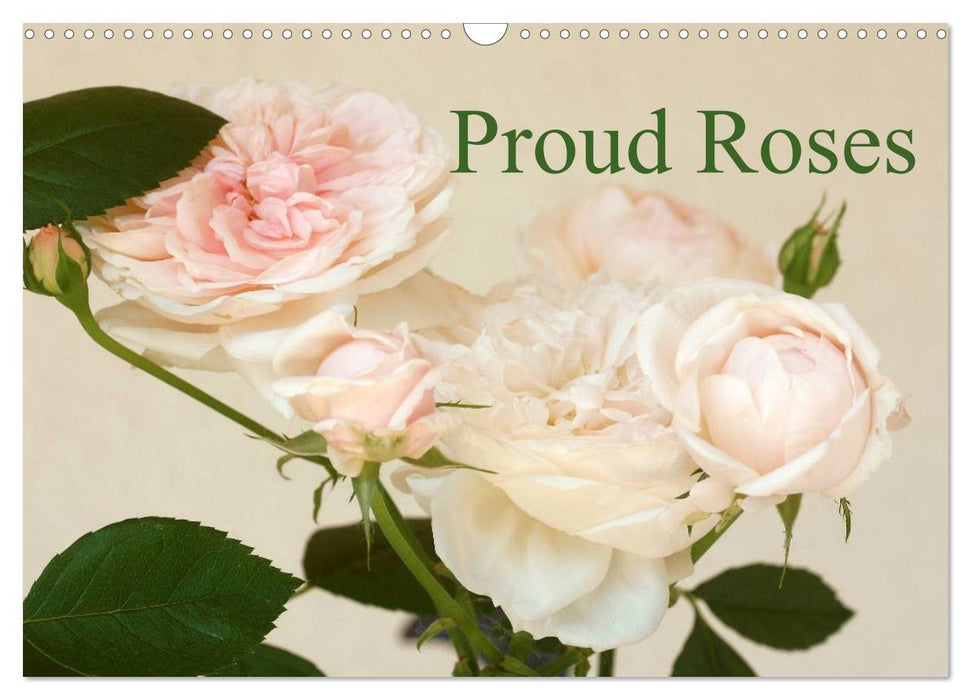 Proud Roses (CALVENDO Monthly Calendar 2025)