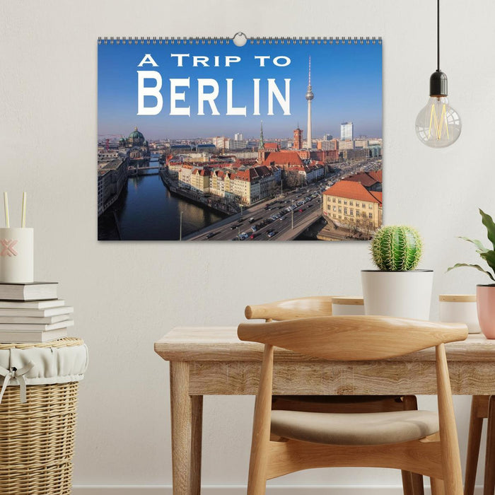 A Trip to Berlin (CALVENDO Monthly Calendar 2025)